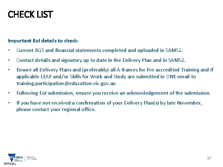 CHECK LIST Important Eo. I details to check: • Current BGS and financial statements