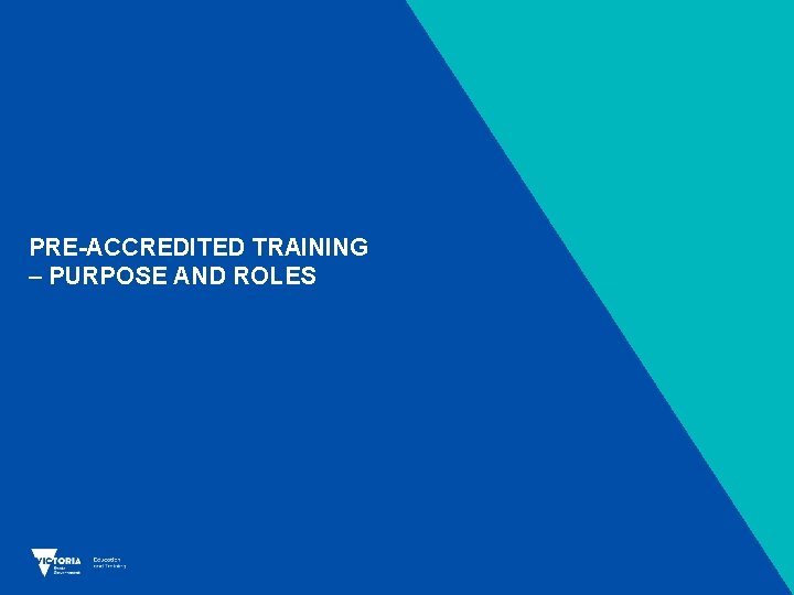 PRE-ACCREDITED TRAINING – PURPOSE AND ROLES 5 OFFICIAL 