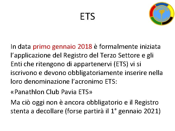 ETS In data primo gennaio 2018 è formalmente iniziata l’applicazione del Registro del Terzo