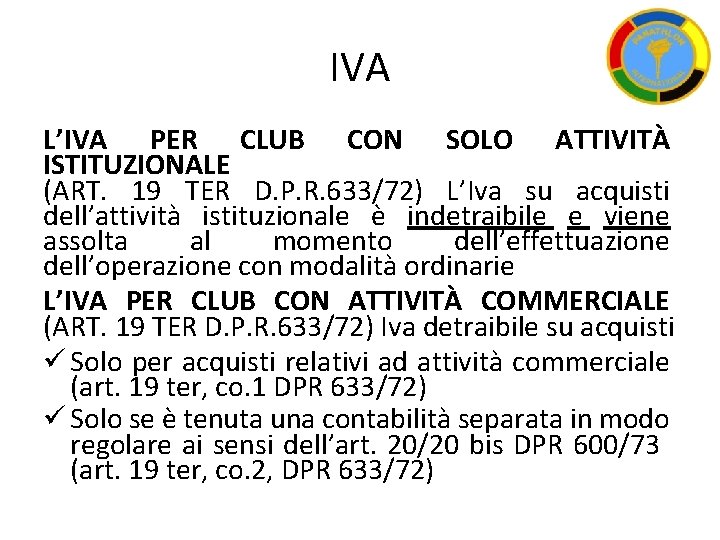 IVA L’IVA PER CLUB CON SOLO ATTIVITÀ ISTITUZIONALE (ART. 19 TER D. P. R.