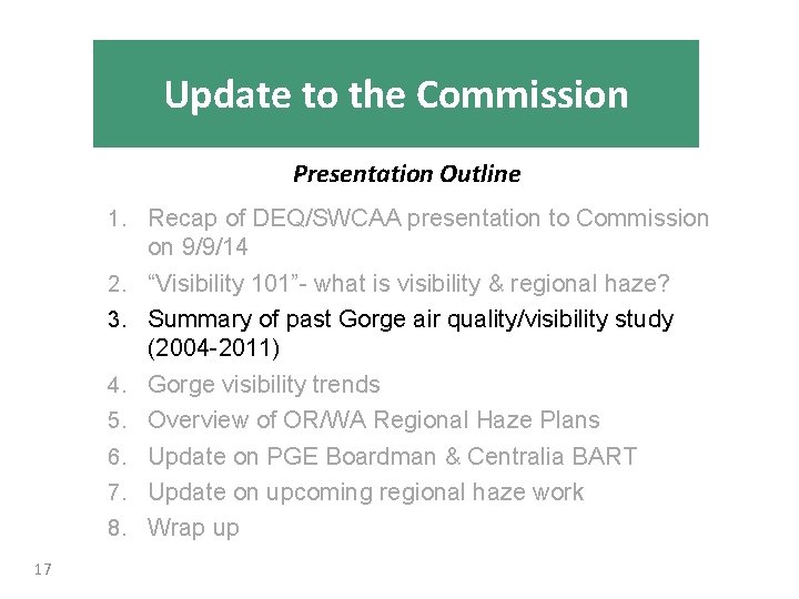 Update to the Commission Presentation Outline 1. Recap of DEQ/SWCAA presentation to Commission 2.