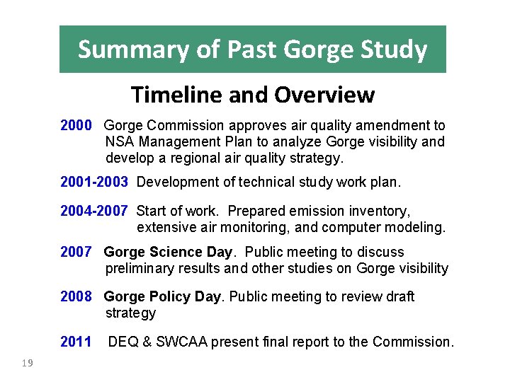 Summary of Past Gorge Study Timeline and Overview 2000 Gorge Commission approves air quality