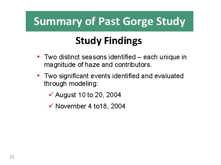 Summary of Past Gorge Study Findings • Two distinct seasons identified – each unique