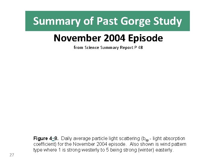 Summary of Past Gorge Study November 2004 Episode from Science Summary Report P 48