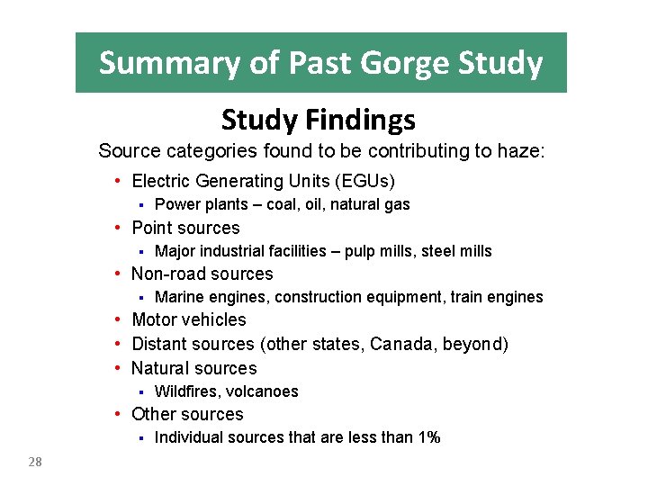 Summary of Past Gorge Study Findings Source categories found to be contributing to haze: