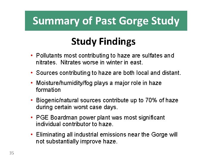 Summary of Past Gorge Study Findings • Pollutants most contributing to haze are sulfates