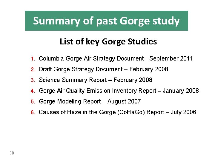 Summary of past Gorge study List of key Gorge Studies 1. Columbia Gorge Air