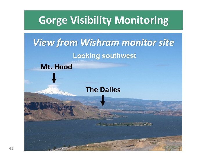Gorge Visibility Monitoring View from Wishram monitor site Looking southwest Mt. Hood The Dalles