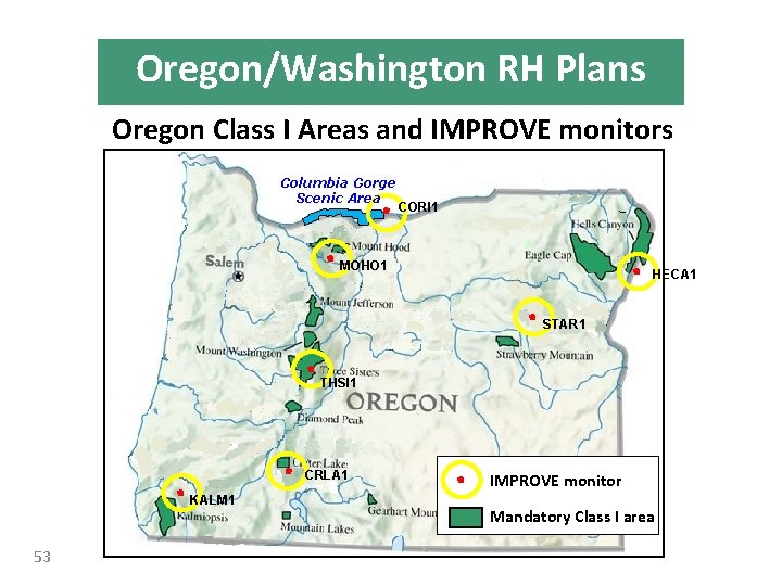 Oregon/Washington RH Plans Oregon Class I Areas and IMPROVE monitors Columbia Gorge Scenic Area