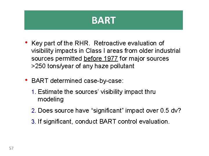 BART • Key part of the RHR. Retroactive evaluation of visibility impacts in Class