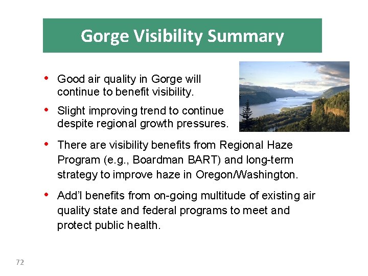 Gorge Visibility Summary • Good air quality in Gorge will continue to benefit visibility.