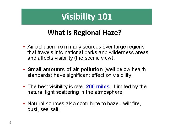 Visibility 101 What is Regional Haze? • Air pollution from many sources over large