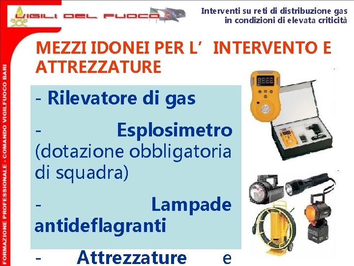 Interventi su reti di distribuzione gas in condizioni di elevata criticità MEZZI IDONEI PER