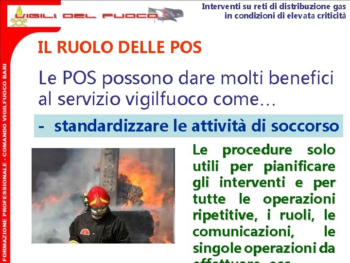 Interventi su reti di distribuzione gas in condizioni di elevata criticità IL RUOLO DELLE