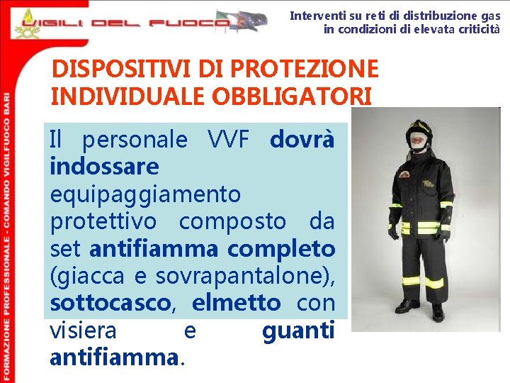 Interventi su reti di distribuzione gas in condizioni di elevata criticità DISPOSITIVI DI PROTEZIONE