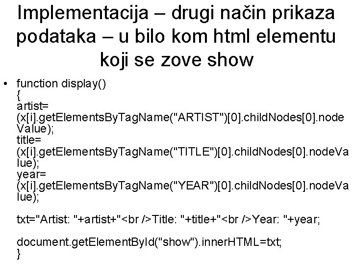 Implementacija – drugi način prikaza podataka – u bilo kom html elementu koji se