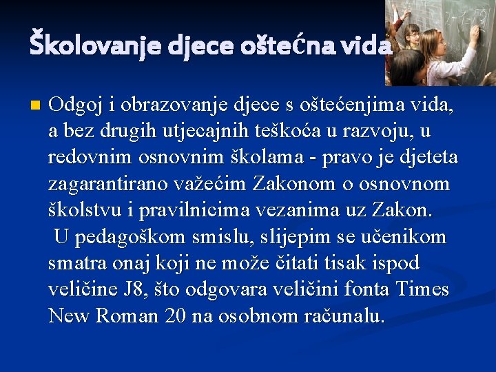 Školovanje djece oštećna vida n Odgoj i obrazovanje djece s oštećenjima vida, a bez