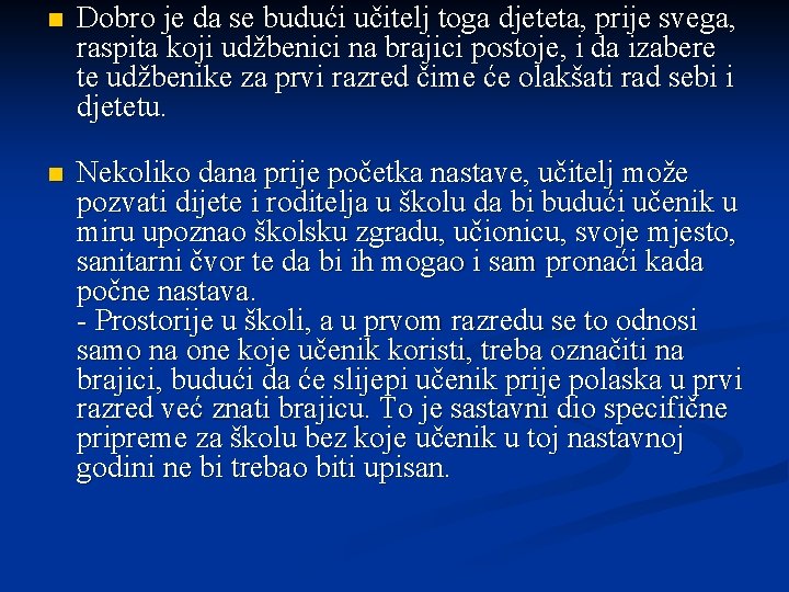 n Dobro je da se budući učitelj toga djeteta, prije svega, raspita koji udžbenici