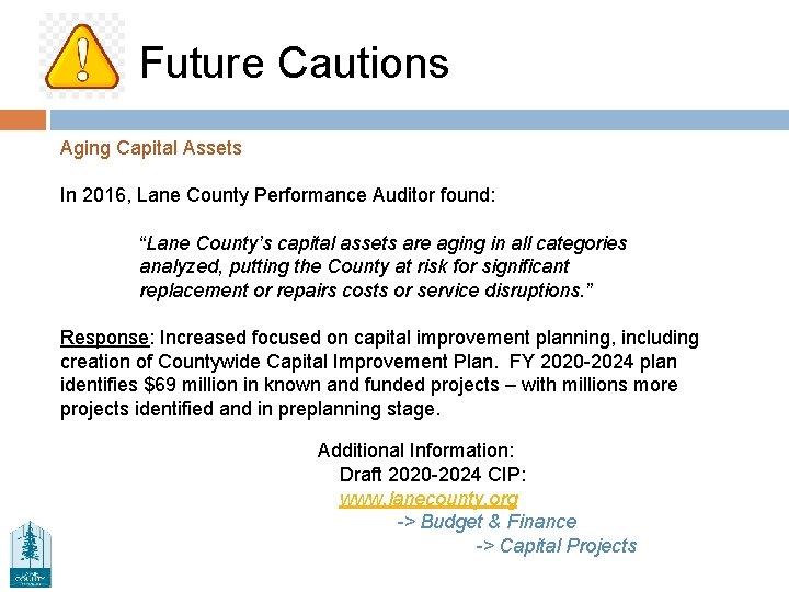 Future Cautions Aging Capital Assets In 2016, Lane County Performance Auditor found: “Lane County’s