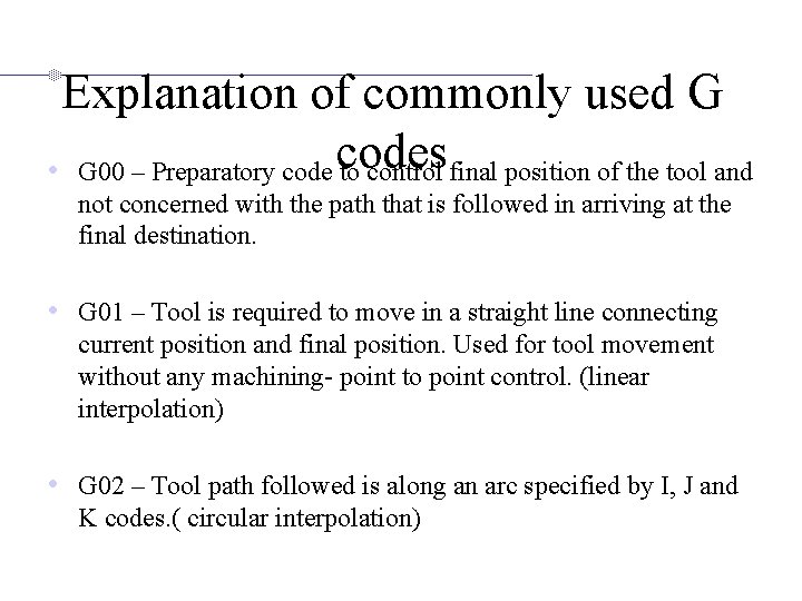 Explanation of commonly used G • G 00 – Preparatory codes to control final