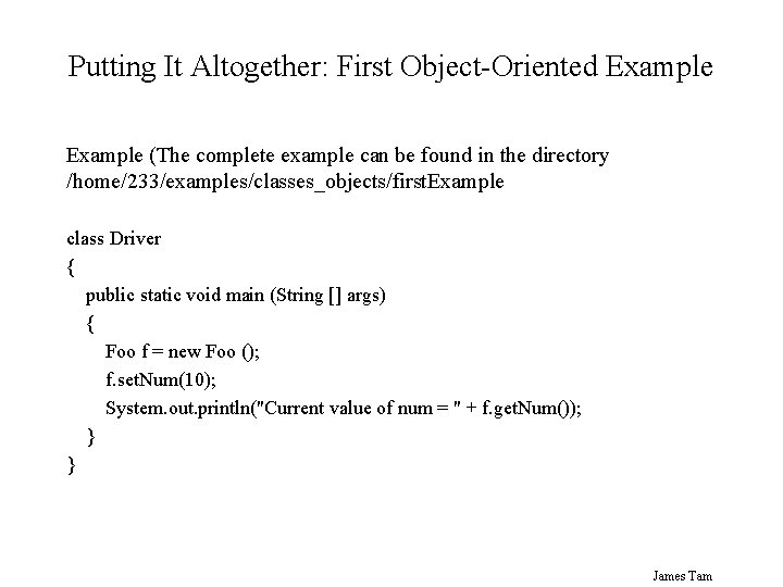Putting It Altogether: First Object-Oriented Example (The complete example can be found in the