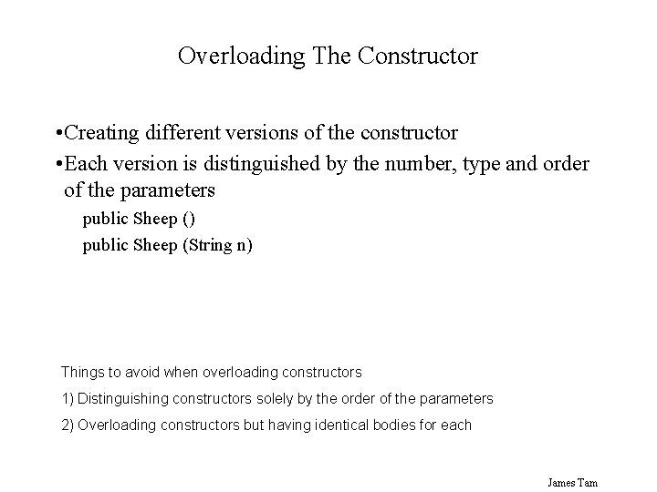 Overloading The Constructor • Creating different versions of the constructor • Each version is