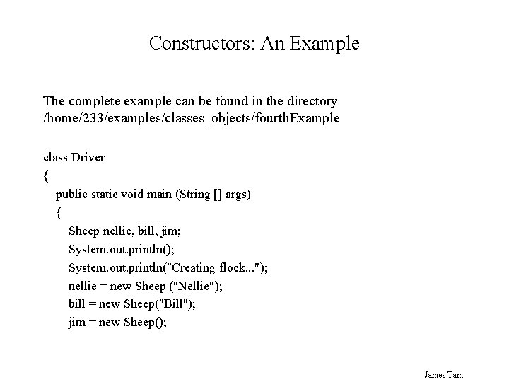 Constructors: An Example The complete example can be found in the directory /home/233/examples/classes_objects/fourth. Example