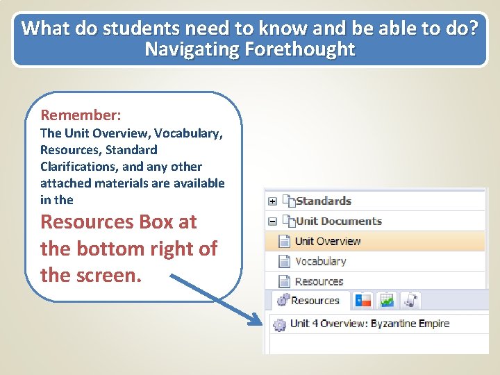 What do students need to know and be able to do? Navigating Forethought Remember: