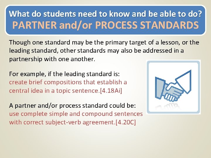 What do students need to know and be able to do? PARTNER and/or PROCESS