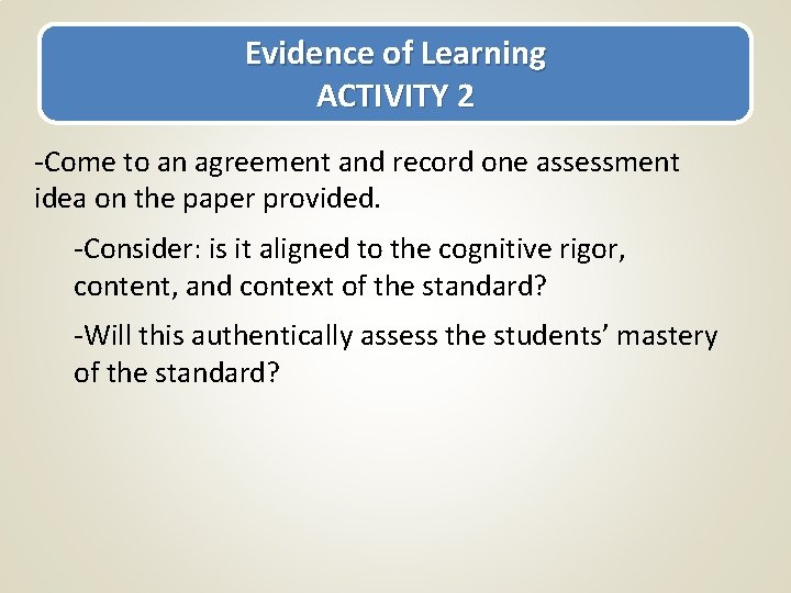 Evidence of Learning ACTIVITY 2 -Come to an agreement and record one assessment idea