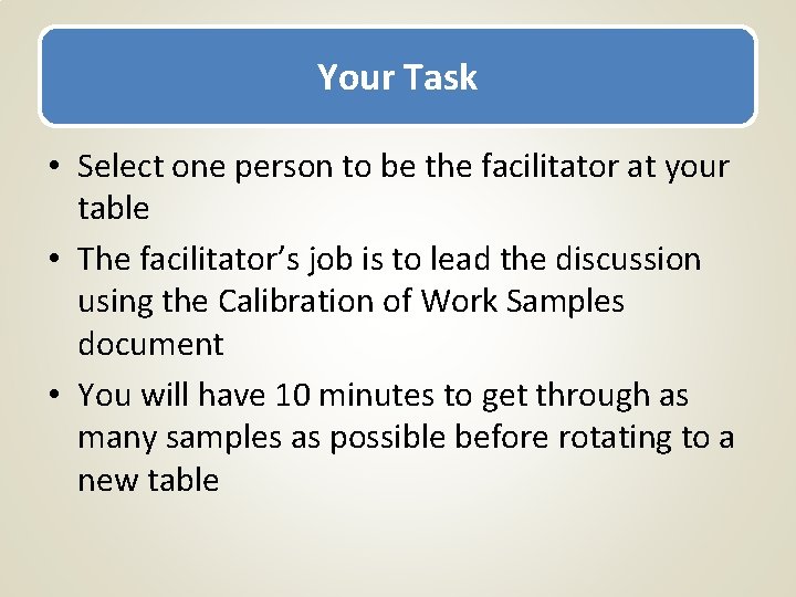 Yourof. Task Evidence Learning • Select one person to be the facilitator at your