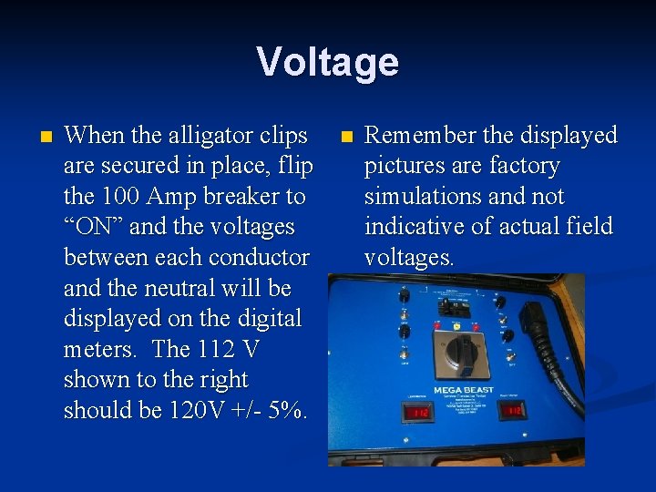 Voltage n When the alligator clips are secured in place, flip the 100 Amp