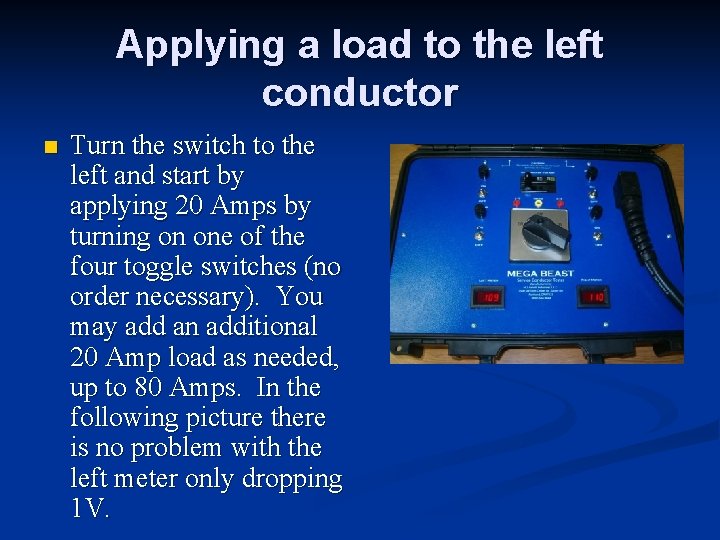 Applying a load to the left conductor n Turn the switch to the left
