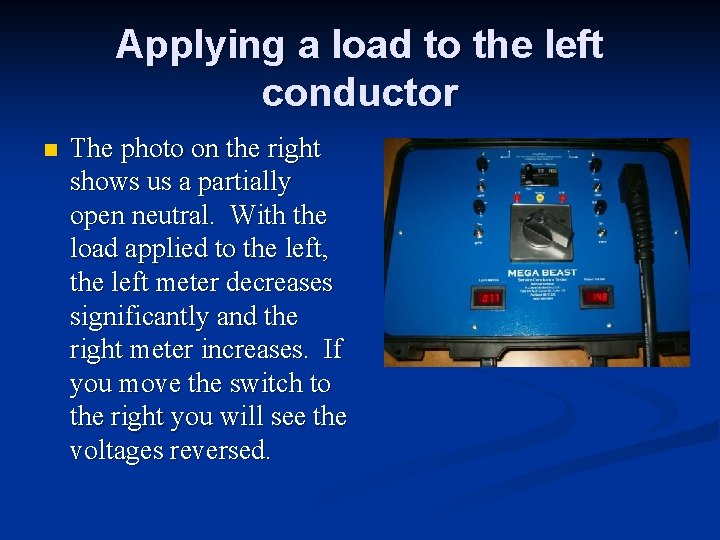 Applying a load to the left conductor n The photo on the right shows