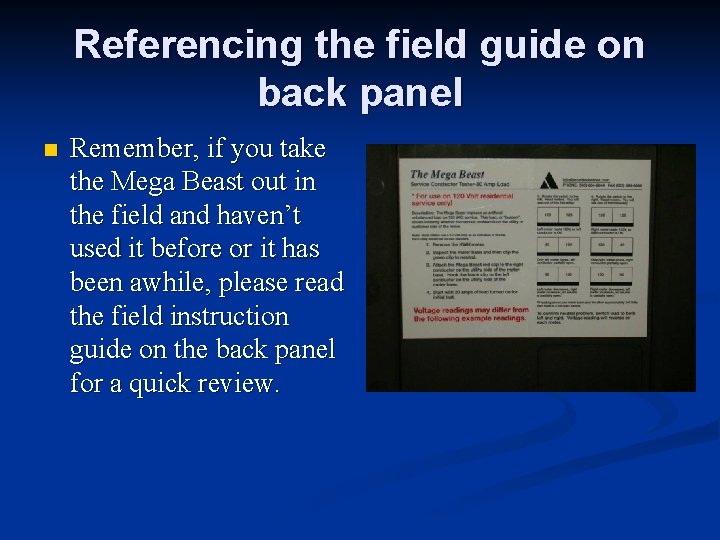 Referencing the field guide on back panel n Remember, if you take the Mega