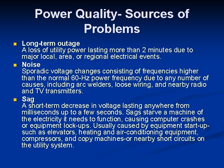 Power Quality- Sources of Problems n n n Long-term outage A loss of utility