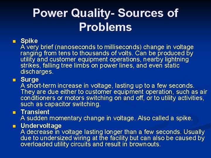 Power Quality- Sources of Problems n n Spike A very brief (nanoseconds to milliseconds)