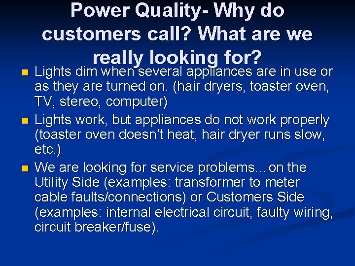 n n n Power Quality- Why do customers call? What are we really looking