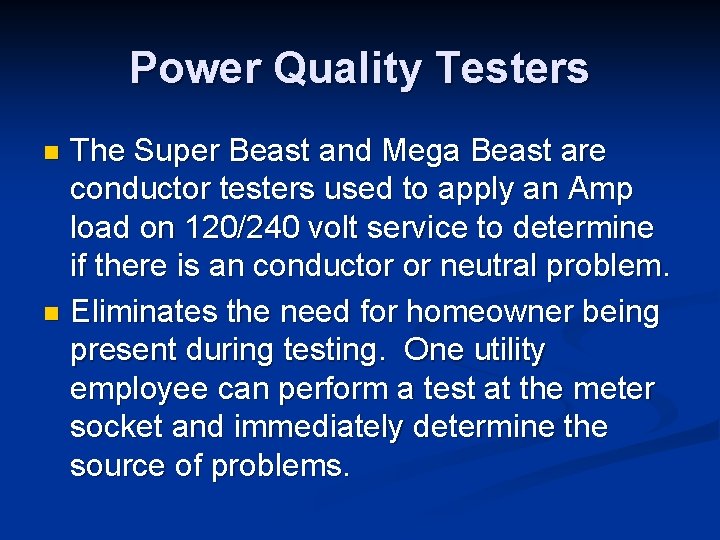 Power Quality Testers The Super Beast and Mega Beast are conductor testers used to