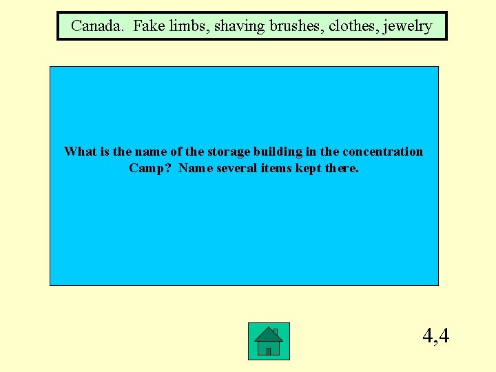 Canada. Fake limbs, shaving brushes, clothes, jewelry What is the name of the storage