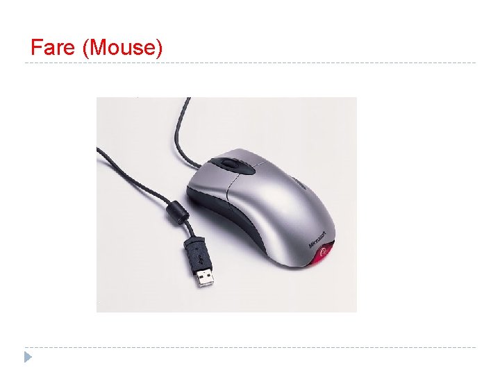 Fare (Mouse) 