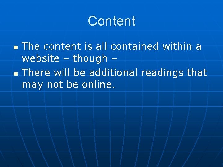 Content n n The content is all contained within a website – though –