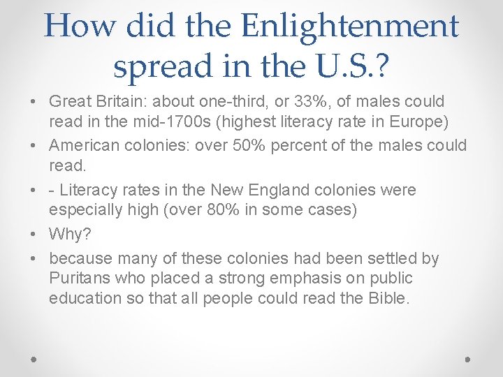 How did the Enlightenment spread in the U. S. ? • Great Britain: about