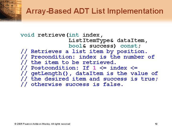 Array-Based ADT List Implementation void retrieve(int index, List. Item. Type& data. Item, bool& success)
