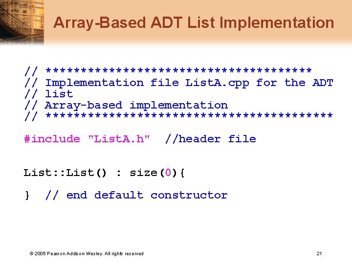 Array-Based ADT List Implementation // // // ******************* Implementation file List. A. cpp for