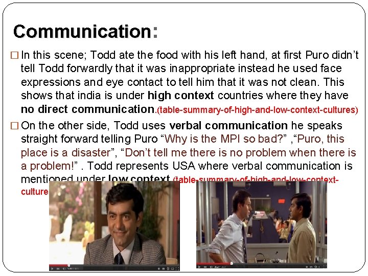 Communication: � In this scene; Todd ate the food with his left hand, at