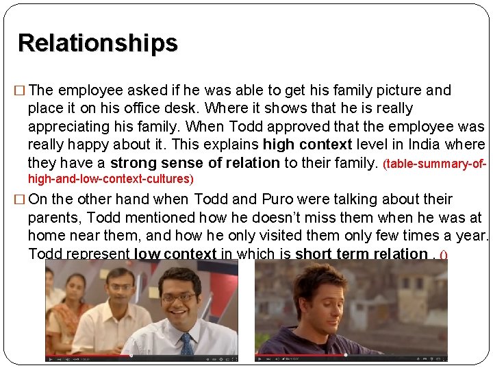 Relationships � The employee asked if he was able to get his family picture