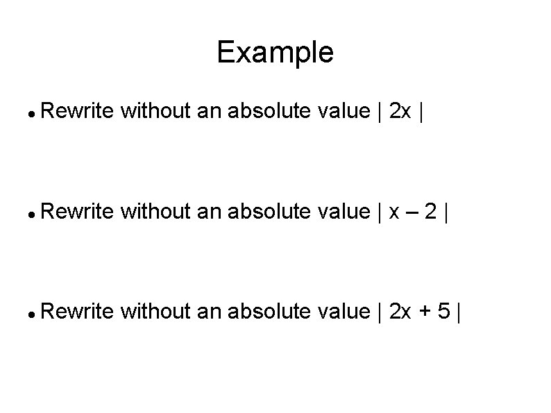 Example Rewrite without an absolute value | 2 x | Rewrite without an absolute