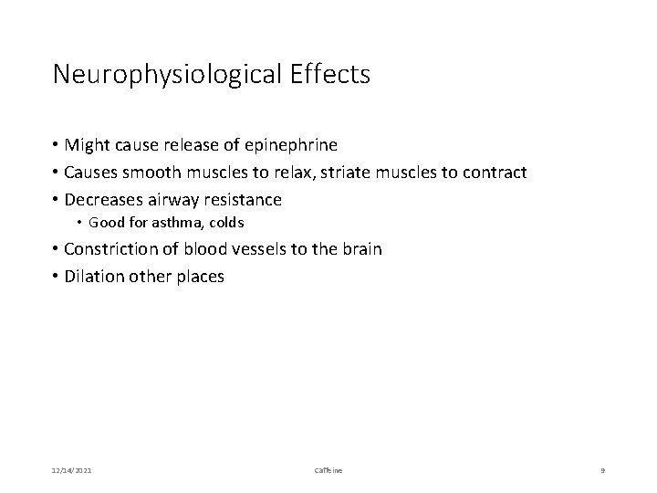 Neurophysiological Effects • Might cause release of epinephrine • Causes smooth muscles to relax,