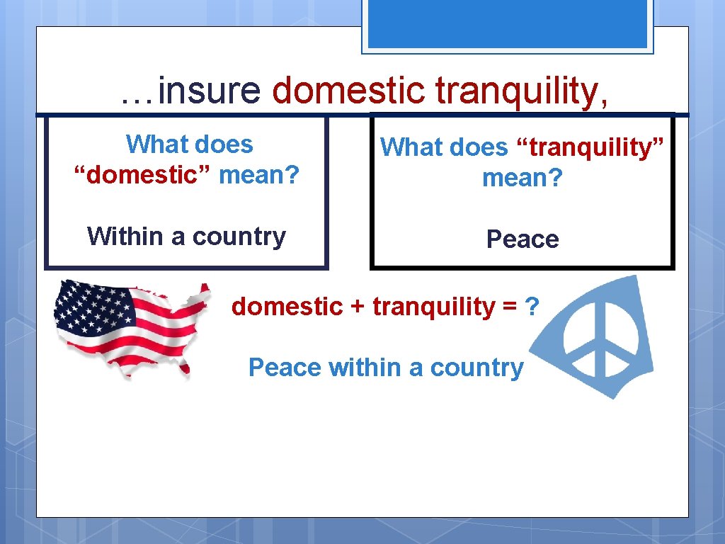…insure domestic tranquility, What does “domestic” mean? What does “tranquility” mean? Within a country